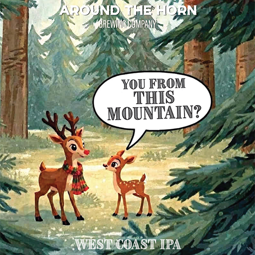 Two deer in a forest with a speech bubble asking 'You from this mountain?' and 'Around the Horn Brewing Company' branding.